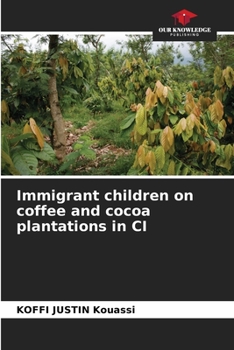Paperback Immigrant children on coffee and cocoa plantations in CI Book