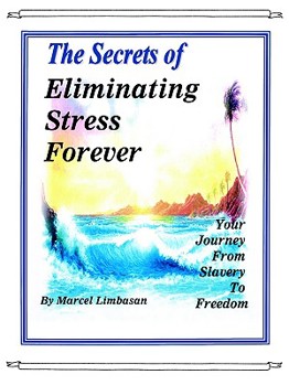 Paperback The Secrets of Eliminating Stress Forever, Your Journey from Slavery to freedom Book