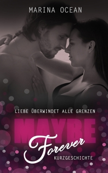Paperback MAYBE Forever: Liebe überwindet alle Grenzen [German] Book