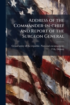 Paperback Address of the Commander-in-chief and Report of the Surgeon General Book