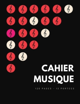 Cahier de Musique: 120 Pages | Grand Format | 13 Portées Par Page | Couverture Premium (French Edition)