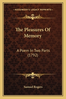 Paperback The Pleasures Of Memory: A Poem In Two Parts (1792) Book