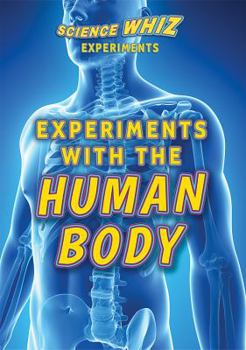 Experiments with the Human Body - Book  of the Science Whiz Experiments