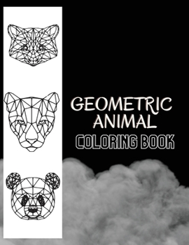 Geometric Animal Coloring Book: Stress Relief Designs Geometric Designs Large size 8.5x11