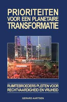 Paperback Prioriteiten voor een planetaire transformatie: Ruimtebroeders pleiten voor rechtvaardigheid en vrijheid [Dutch] Book