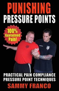 Paperback Punishing Pressure Points: Practical Pain Compliance Pressure Point Techniques Book