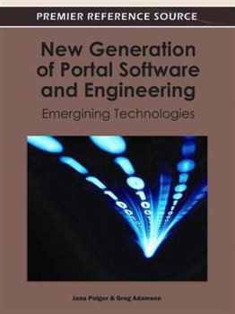Hardcover New Generation of Portal Software and Engineering: Emergining Technologies Book