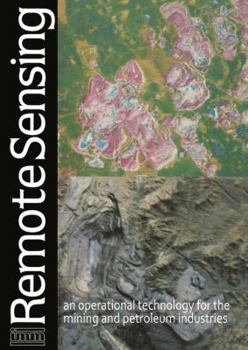 Paperback Remote Sensing: An Operational Technology for the Mining and Petroleum Industries Book