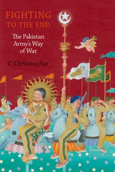Paperback Fighting to the End: The Pakistan Army's Way of War Book