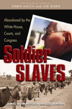 Hardcover Soldier Slaves: Abandoned by the White House, Courts, and Congress Book