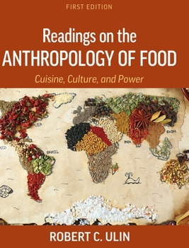 Hardcover Readings on the Anthropology of Food: Cuisine, Culture, and Power Book