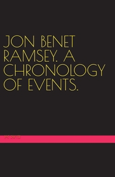 Paperback Jon Benet Ramsey. A Chronology of Events. Book