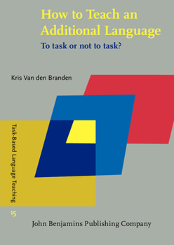 Paperback How to Teach an Additional Language: To Task or Not to Task? Book