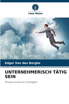 Unternehmerisch Tätig Sein (German Edition)