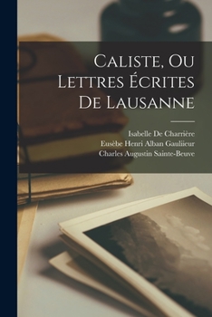 Paperback Caliste, Ou Lettres Écrites De Lausanne [French] Book