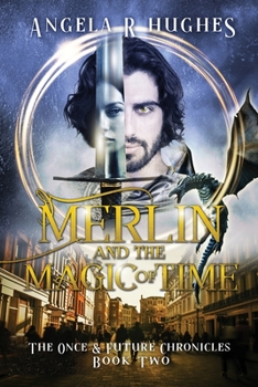 Paperback Merlin & The Magic of Time: The Once & Future Chroncles, Book 2 Book