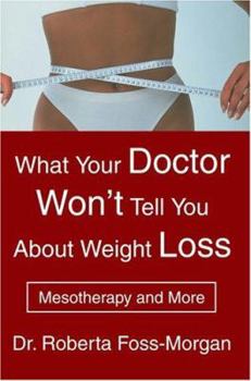 Paperback What Your Doctor Won't Tell You about Weight Loss: Mesotherapy and More Book