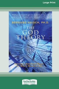 Paperback The God Theory: Universes, Zero-Point Fields and What (TM)s Behind it All [LP 16 Pt Edition] Book