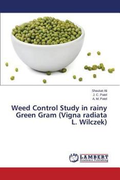 Paperback Weed Control Study in Rainy Green Gram (Vigna Radiata L. Wilczek) Book