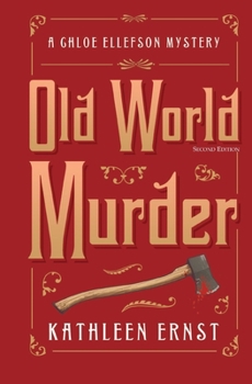 Old World Murder - Book #1 of the Chloe Ellefson Mystery