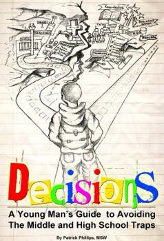 Paperback Decisions: A Young Man's Guide to Avoiding the Middle & High School Traps Book