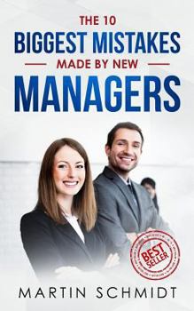 Paperback The 10 Biggest Mistakes Made by New Managers Book