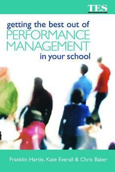 Hardcover Getting the Best Out of Performance Management in Your School Book