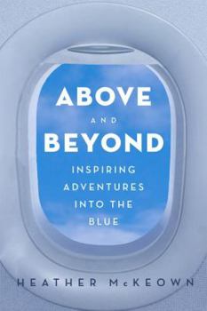 Paperback Above and Beyond: Inspiring Adventures Into the Blue Book