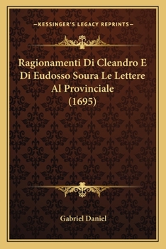 Paperback Ragionamenti Di Cleandro E Di Eudosso Soura Le Lettere Al Provinciale (1695) [Italian] Book
