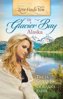 Paperback Love Finds You in Glacier Bay, Alaska Book