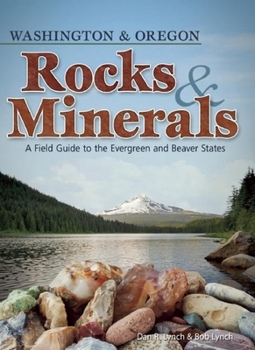Paperback Rocks & Minerals of Washington and Oregon: A Field Guide to the Evergreen and Beaver States Book