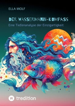 Paperback Der Wassermann-Kompass: Eine Tiefenanalyse der Einzigartigkeit [German] Book