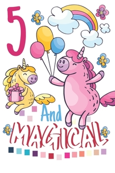 5 And Magical: Birthday Unicorn Sketchpad For Girls - 5 Years Old Birthday Gifts - Sketchbook To Draw And Sketch In
