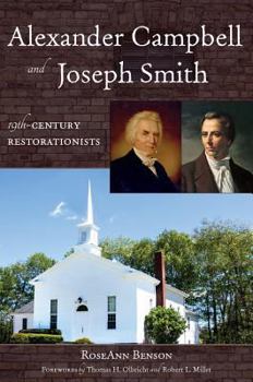 Paperback Alexander Campbell and Joseph Smith: 19th Century Restorationists Book