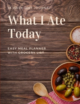 55 Week Diet Journal. What I Ate Today. Easy Meal Planner with Grocery List: Wood Theme Meal Journal | 112 pages | Plan Your Meals | Plan Daily Diet: ... and Grocery List (Weekly Meal Planer 55 week)