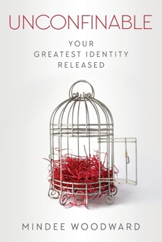 Paperback Unconfinable: Your Greatest Identity Released Book