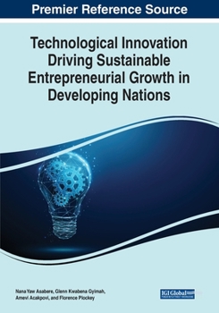 Paperback Technological Innovation Driving Sustainable Entrepreneurial Growth in Developing Nations Book
