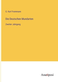 Paperback Die Deutschen Mundarten: Zweiter Jahrgang [German] Book