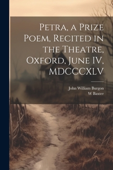 Paperback Petra, a Prize Poem, Recited in the Theatre, Oxford, June IV, MDCCCXLV Book