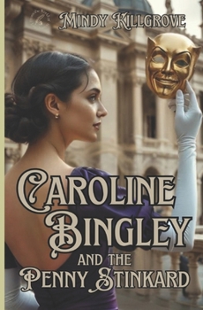 Caroline Bingley and the Penny Stinkard