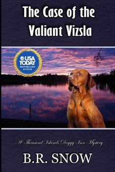 The Case of the Valiant Vizsla - Book #23 of the A Thousand Islands Doggy Inn Mystery