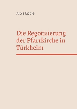 Paperback Die Regotisierung der Pfarrkirche in Türkheim [German] Book