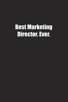 Paperback Best Marketing Director. Ever.: Lined notebook Book