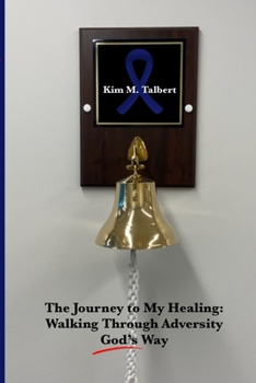 Paperback The Journey To My Healing: Walking Through Adversity God's Way Book