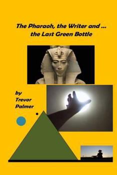 Paperback The Pharaoh, the Writer ... and the Last Green Bottle Book