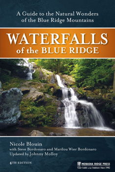 Paperback Waterfalls of the Blue Ridge: A Guide to the Natural Wonders of the Blue Ridge Mountains Book