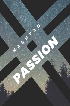 # HASHTAG PASSION NOTEBOOK Ruled Notebook Journal, 120 Pages, Premium Notebook, Matte Cover Finish, Writing Note Taking Diary, Lined Journal (6in x 9in 15.24cm x 22.86cm)