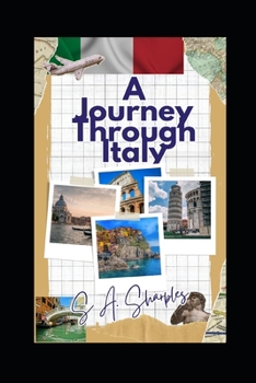 Paperback A Journey through Italy: your comprehensive guide to exploring this enchanting land of Italy Book