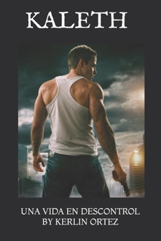 Paperback Kaleth: Una Vida En Descontrol [Spanish] Book