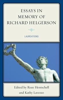 Hardcover Essays in Memory of Richard Helgerson: Laureations Book